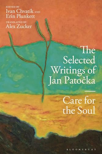The Selected Writings of Jan Patocka: Care for the Soul von Bloomsbury Academic