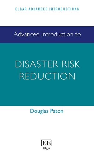 Advanced Introduction to Disaster Risk Reduction (Elgar Advanced Introductions) von Edward Elgar Publishing Ltd