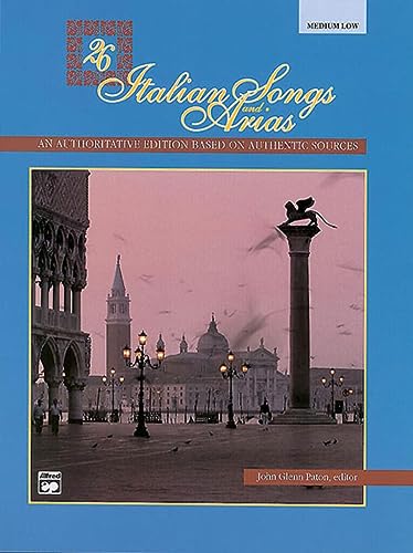 26 Italian Songs and Arias: An authoritative edition based on authentic sources - Medium Low Voice (incl. CD)