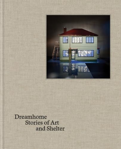 Dreamhome: Stories of Art and Shelter von Thames & Hudson