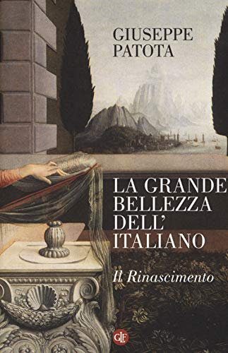 La grande bellezza dell'italiano. Il Rinascimento (I Robinson) von Laterza