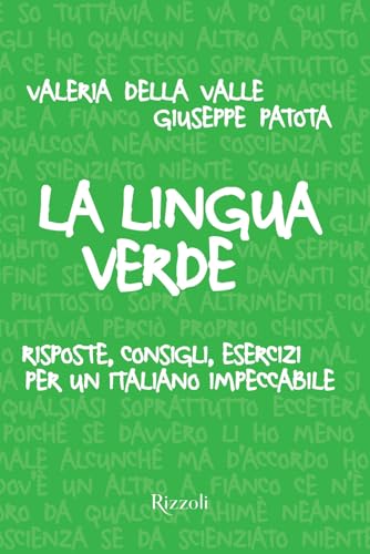 La lingua verde. Risposte, consigli, esercizi per un italiano impeccabile (Rizzoli Illustrati) von Mondadori Electa