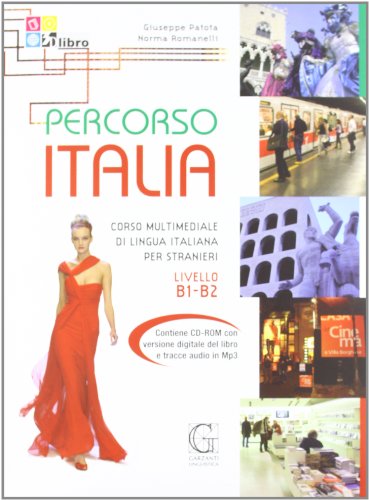 Percorso Italia B1-B2. Corso multimediale di lingua italiana per stranieri. Con CD: Corso multinediale di lingua italiana per stranieri. Con CD Percorso Italia B1-B2. Corso multimediale di lingua italiana per stranieri. Con CD: Corso multinediale di lingua italiana per stranieri. Con CD