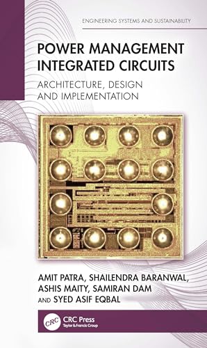 Power Management Integrated Circuits: Architecture, Design and Implementation (Engineering Systems and Sustainability) von CRC Press