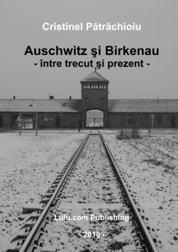 Auschwitz şi Birkenau între trecut şi prezent von Lulu Press, Inc.