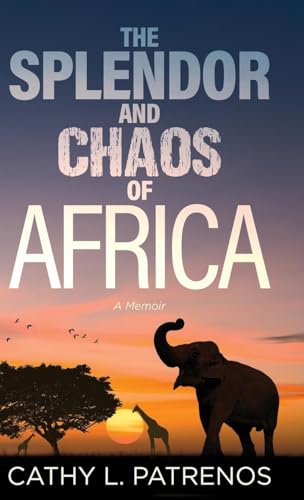 The Splendor and Chaos of Africa: A Memoir von Next Chapter