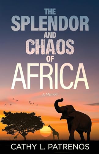 The Splendor and Chaos of Africa: A Memoir von Next Chapter