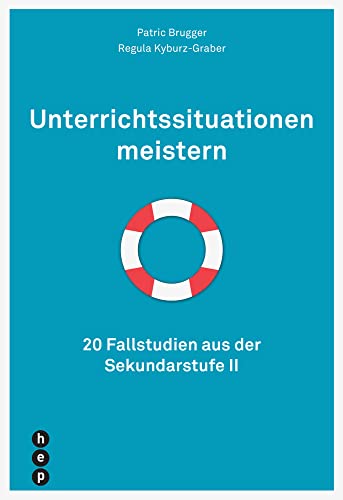 Unterrichtssituationen meistern: 20 Fallstudien aus der Sekundarstufe II