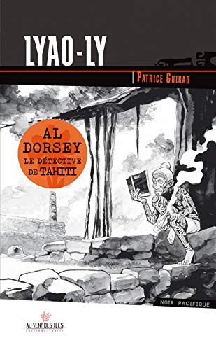 Lyao Ly - tome 2 des aventures de Al Dorsey, le détective de Lyao Ly - tome 2 des aventures de Al Dorsey, le détective de von VENT DES ILES