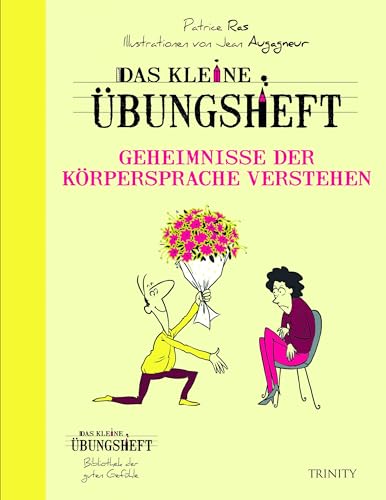 Das kleine Übungsheft - Geheimnisse der Körpersprache verstehen von Trinity-Verlag