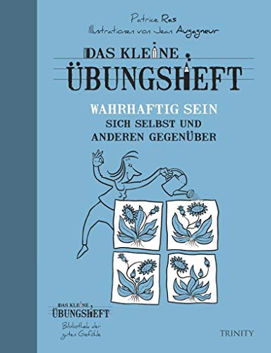 Das kleine Übungsheft - Wahrhaftig sein sich selbst und anderen gegenüber von Trinity