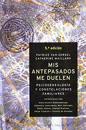 Mis antepasados me duelen : psicogenealogía y constelaciones familiares (NUEVA CONSCIENCIA)