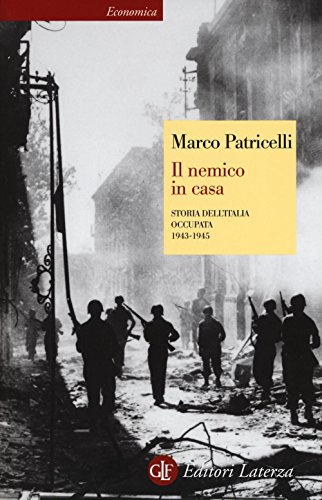 Il nemico in casa. Storia dell'Italia occupata (1943-1945) (Economica Laterza)