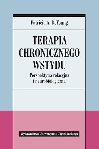 Terapia chronicznego wstydu: Perspektywa relacyjna i neurobiologiczna