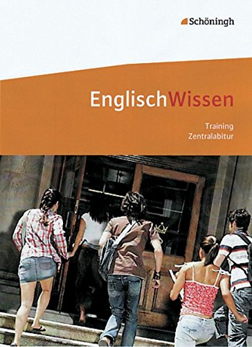 EnglischWissen: Training Zentralabitur: Training Zentralabitur - Bisherige Ausgabe