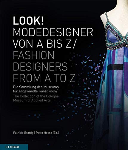 LOOK! Modedesigner von A bis Z. Die Sammlung des MAKK: LOOK! Fashion Designers from A to Z. The MAKK Collection von Seemann Henschel GmbH