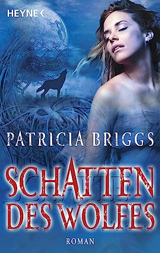 Schatten des Wolfes (Alpha & Omega, Band 1) von HEYNE