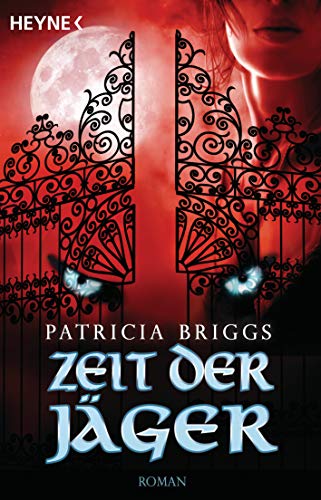 Zeit der Jäger: Mercy Thompson 4 - Roman (Mercy-Thompson-Reihe, Band 4)