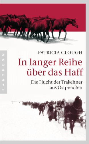 In langer Reihe über das Haff: Die Flucht der Trakehner aus Ostpreußen