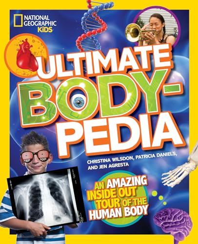 Ultimate Bodypedia: An Amazing Inside-Out Tour of the Human Body (National Geographic Kids) von National Geographic Society