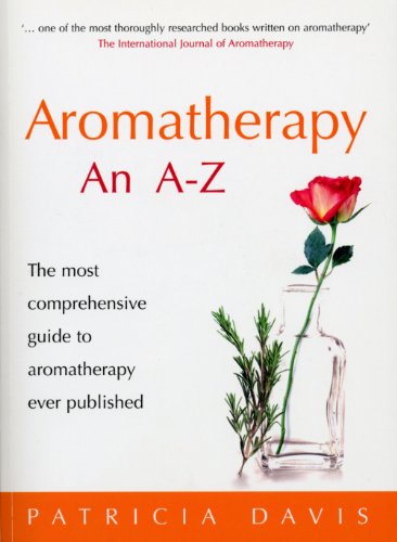 Aromatherapy An A-Z: The most comprehensive guide to aromatherapy ever published von Vermilion