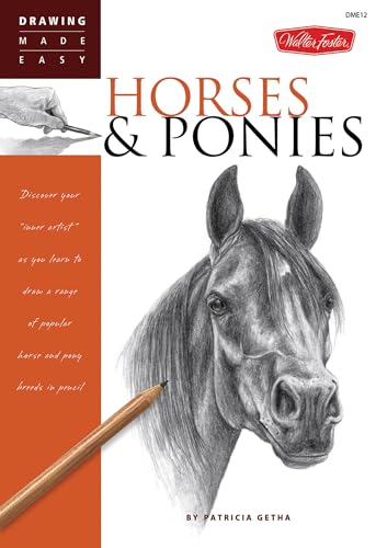 Horses & Ponies: Discover Your Inner Artist as You Learn to Draw a Range of Popular Breeds in Pencil (Drawing Made Easy) von Walter Foster Publishing