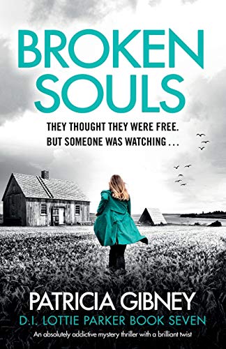 Broken Souls: An absolutely addictive mystery thriller with a brilliant twist (Detective Lottie Parker, Band 7) von Bookouture