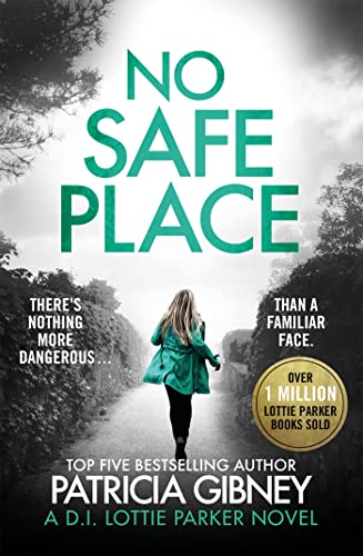 No Safe Place: A gripping thriller with a shocking twist (Detective Lottie Parker)