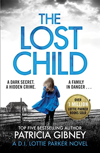 The Lost Child: A gripping detective thriller with a heart-stopping twist (Detective Lottie Parker)