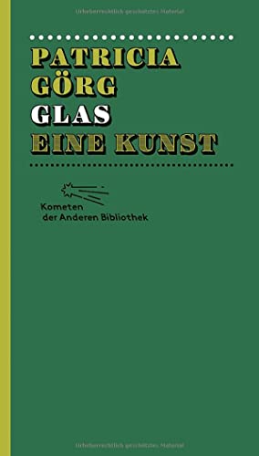 Glas: Eine Kunst (Kometen der Anderen Bibliothek, Band 3)