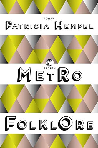 Metrofolklore: Roman von Tropen