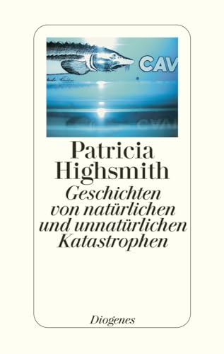 Geschichten von natürlichen und unnatürlichen Katastrophen: Stories. Nachw. v. Paul Ingendaay von Diogenes