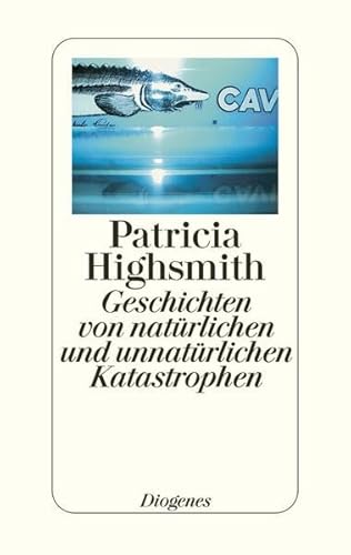 Geschichten von natürlichen und unnatürlichen Katastrophen: Stories. Nachw. v. Paul Ingendaay Geschichten von natürlichen und unnatürlichen Katastrophen: Stories. Nachw. v. Paul Ingendaay