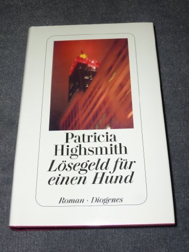 Lösegeld für einen Hund: Roman. Aus d. Amerikan. v. Christa E. Seibicke. Nachw. v. Paul Ingendaay