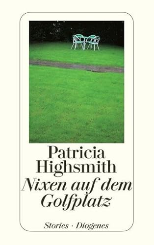 Nixen auf dem Golfplatz: Stories. Nachw. v. Paul Ingendaay (detebe) von Diogenes