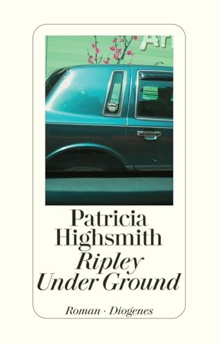 Ripley Under Ground: Roman. Aus d. Amerikan. v. Melanie Walz. Mit e. Nachw. v. Paul Ingendaay von Diogenes Verlag AG