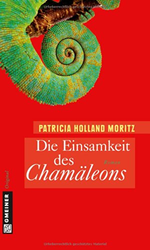 Die Einsamkeit des Chamäleons: Rebekka Schombergs erster Fall (Chamäleon Rebekka Schomberg) von Gmeiner-Verlag