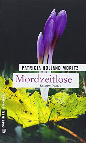Mordzeitlose: Kriminalroman (Kriminalromane im GMEINER-Verlag) (Margrit Kunkel)