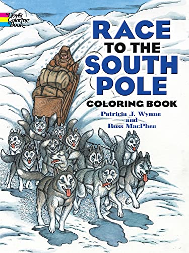 Race to the South Pole Coloring Book (Dover History Coloring Book) (Dover Coloring Books)