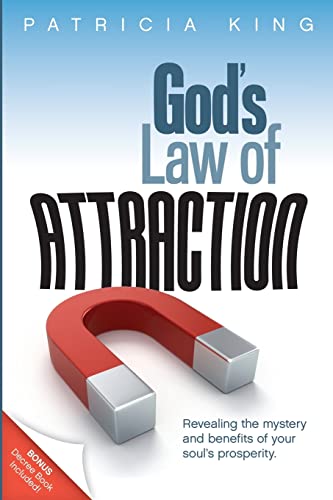 God's Law of Attraction: Revealing the Mystery and Benefits of Your Soul's Prosperity God's Law of Attraction: Revealing the Mystery and Benefits of Your Soul's Prosperity