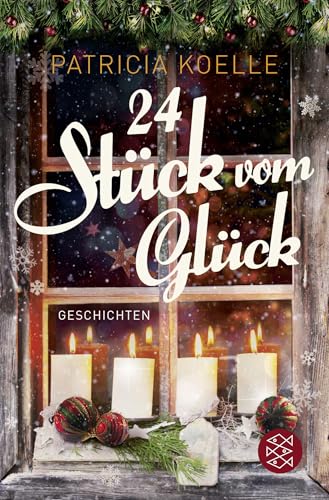 24 Stück vom Glück: 24 inspirierende Geschichten von FISCHERVERLAGE