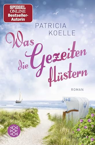 Was die Gezeiten flüstern: Roman von FISCHERVERLAGE