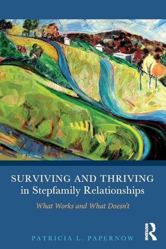 Surviving and Thriving in Stepfamily Relationships: What Works and What Doesn't von Routledge