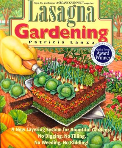 Lasagna Gardening: A New Layering System for Bountiful Gardens: No Digging, No Tilling, No Weeding, No Kidding! von Rodale