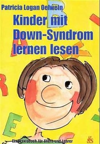 Kinder mit Down-Syndrom lernen lesen: Ein Praxisbuch für Eltern und Lehrer (Edition 21) von G & S Verlag