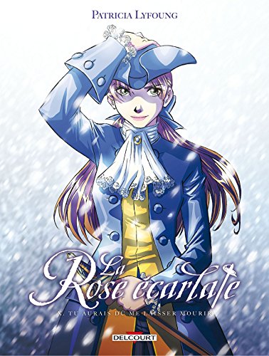 La Rose écarlate T10: Tu aurais dû me laisser mourir von Éditions Delcourt