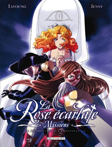 La Rose écarlate - Missions, Tome 1 : Le Spectre de la Bastille 1 von DELCOURT