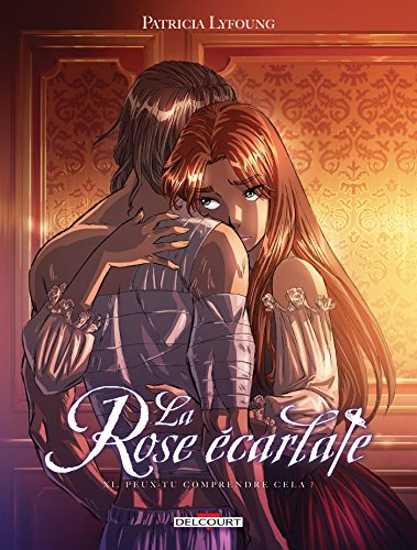 La Rose écarlate T11: Peux-tu comprendre cela von Éditions Delcourt