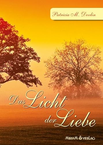 Das Licht der Liebe: Mein Engel soll dir vorangehen von Miriam Verlag