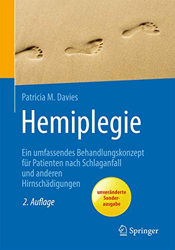 Hemiplegie: Ein umfassendes Behandlungskonzept für Patienten nach Schlaganfall und anderen Hirnschädigungen (Rehabilitation Und Pravention) von Springer